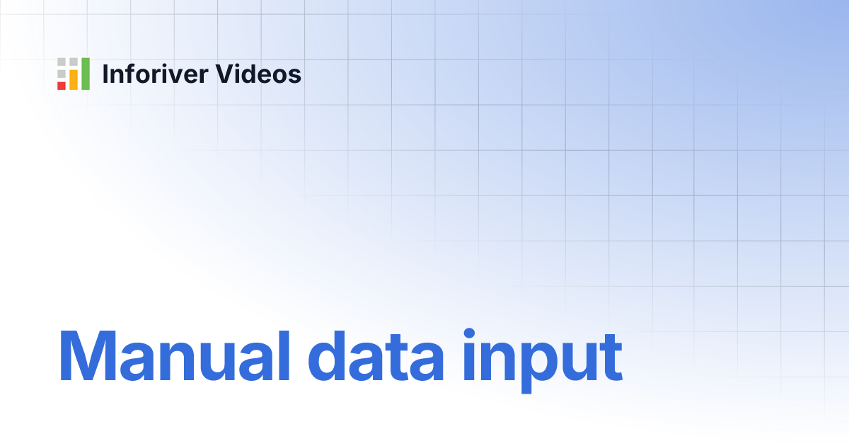 Manual data input | Inforiver Videos
